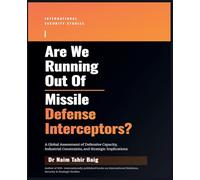 Are We Running Out Of Missile Defense Interceptors?