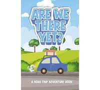 Are We There Yet? A Road Trip Adventure Book