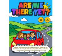 Are We There Yet?: Mazes, Word Searches and Draw-and-Write Pages for the Back Seat - Activity Book for Kids Ages 5-8: 44 Fun Activities - Mazes, Word Searches, Tracing, Coloring and More