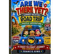 Are We There Yet? Summer Vacation Road Trip Puzzle Adventure Ages 8-12: State Capitals, Maps, Landmarks, Logic Puzzles, Clues, Travel Journal Pages, and Screen-Free Geography Fun