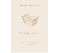 Are We There Yet? The Empty Nest Book: A Hilarious Guided Journal for the Hard, Messy, and Unfiltered Moments of Motherhood