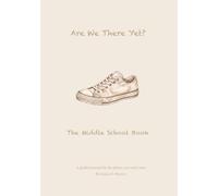 Are We There Yet? The Middle School Book: A Hilarious Guided Journal for the Hard, Messy, and Unfiltered Moments of Motherhood