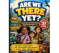 Are We There Yet?: The Screen-Free Travel Activity Book for Kids Ages 6-9