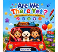 Are We There Yet? The Ultimate Activity Book for Kids Ages 4-6: Coloring Pages, Mazes, Puzzles, I Spy, Word Searches & Fun Games - Perfect for Travel, Road Trips & Rainy Days