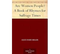 Are Women People? A Book of Rhymes for Suffrage Times