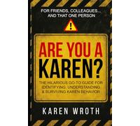 Are You A Karen?: The Hilarious Go-To Guide For Identifying, Understanding & Surviving Karen Behavior