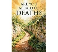 Are You Afraid of Death?
