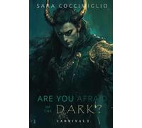 Are you afraid of the Dark? (Carnival Vol. 2)