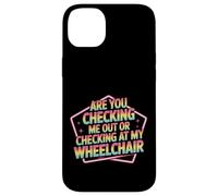 Are You Checking Me Out Or Checking At My Wheelchair - Custodia per iPhone 14 Plus