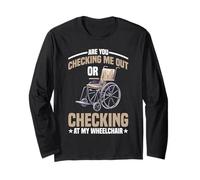 Are You Checking Me Out Or Checking At My Wheelchair - Maglia a Manica