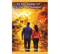 Are You Choosing Hell As Your Final Destination?: Choose You This Day Who You Will Serve