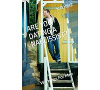 Are You Dating A Narcissist?: Warnings For Men