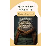 Are You Doing Your Best? That’s All You Need!: A Purr-fect Journal for Cat Lovers: Discover the Full Collection: Perfect for office parties, birthday ... lovers, family reunion planning, and more!