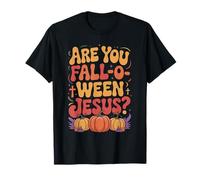 Are You Fall O Ween Gesù Divertente Halloween Christian Humor Maglietta