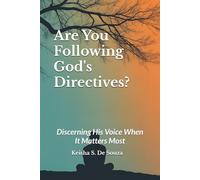 Are You Following God's Directives?: Discerning His Voice When It Matters Most