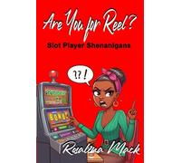 Are You for Reel?: Slot Player Shenanigans