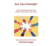 Are You Friendly?: Examining Relationships with Wisdom, Discernment, and Grace