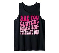 Are You Gluten Because I Can't Tolerate You Divertente Canotta
