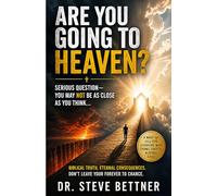 Are You Going to Heaven?: A Serious Question - You May Not Be as Close as You Think