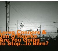 Audio Cd Loren Connors & Jim O'Rourke - Are You Going To Stop... In Bern?