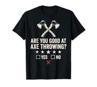 Are You Good At Axe Throwing Maglietta