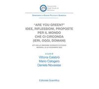 «Are you green?» Idee, riflessioni, proposte per il mondo che ci circonda (ieri, oggi, domani)