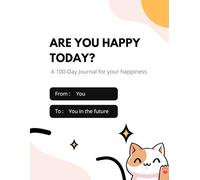 Are You Happy Today?: A 100-Day Guided Journal for Gratitude, Mindfulness, and Joy