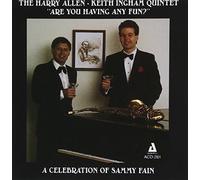 Are You Having Any Fun?: A Celebration of Sammy Fain by HARRY ALLEN-KEITH INGHAM QUINTET (1994-05-03)