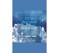 Are You Heart Saved Or Head Lost?
