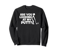Are You Looking at My Putt? Divertente Golf Golfista Felpa