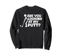 Are You Looking at My Putt? Divertente Golf Golfista Felpa