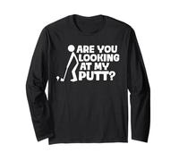 Are You Looking at My Putt? Divertente Golf Golfista Maglia a Manica