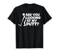 Are You Looking at My Putt? Divertente Golf Golfista Maglietta