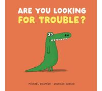 Are You Looking for Trouble?