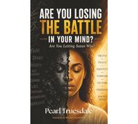 Are You Losing the Battle in Your Mind?: Are You Letting Satan Win?