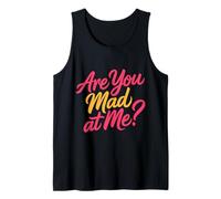 Are You Mad At Me Umore Sarcastico Imbarazzante - Canotta