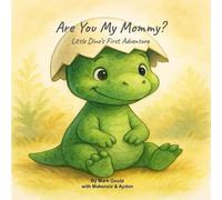 Are You My Mommy?: Little Dino's First Adventure: 1