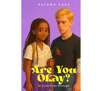 "Are You Okay?": Is Love Ever Enough