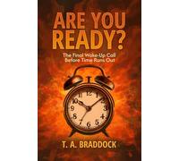 Are You Ready?: The Final Wake-Up Call Before Time Runs Out: 1