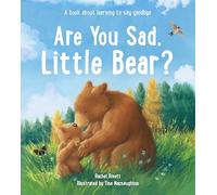Are You Sad, Little Bear?: A book about learning how to say goodbye