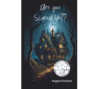 Are You Scared Yet?