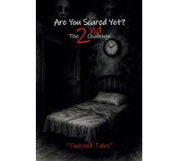 Are You Scared Yet? The 2nd Challenge: Twisted Tales