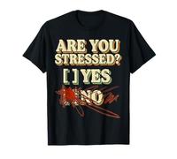 Are You Stressed Yes No Giochi di Parole esagerati - Maglietta