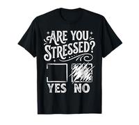 Are You Stressed Yes No Giochi di Parole esagerati - Maglietta