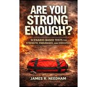 Are You Strong Enough?: Scenario-Based Tests for Strength, Endurance, and Execution
