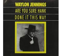 Are You Sure Hank Done It This Way