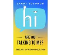 Are You Talking to Me?: The Art of Communication