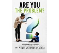 Are You the Problem?: How the BRIDGED Parenting Accountability Model Transforms Behavior