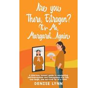 Are You There, Estrogen? It's Me, Margaret...Again