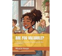 ARE YOU VALUABLE?: A Valentine’s Story About Self-Worth, Love, and What Really Matters.